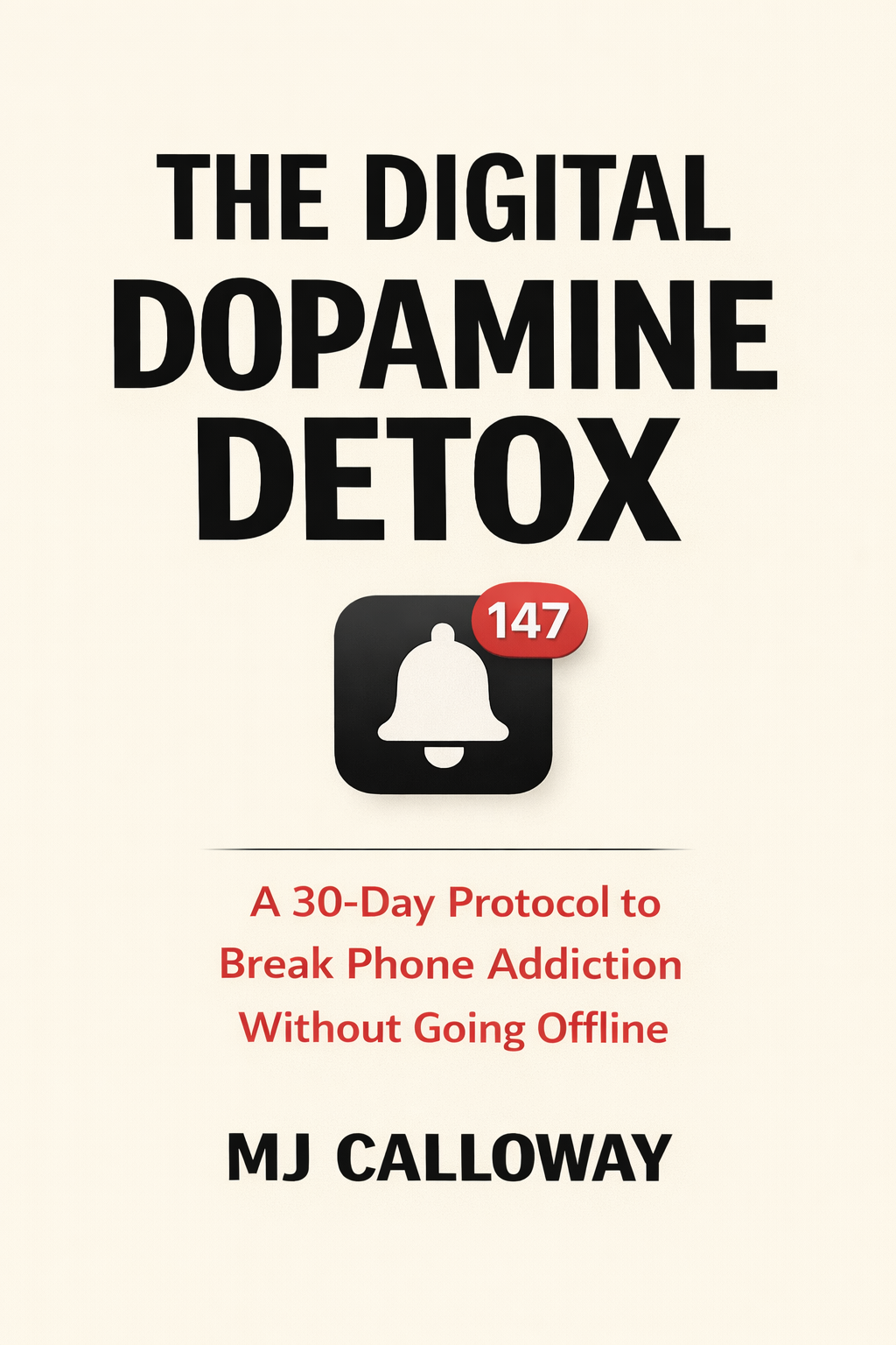 The Digital Dopamine Detox by MJ Calloway